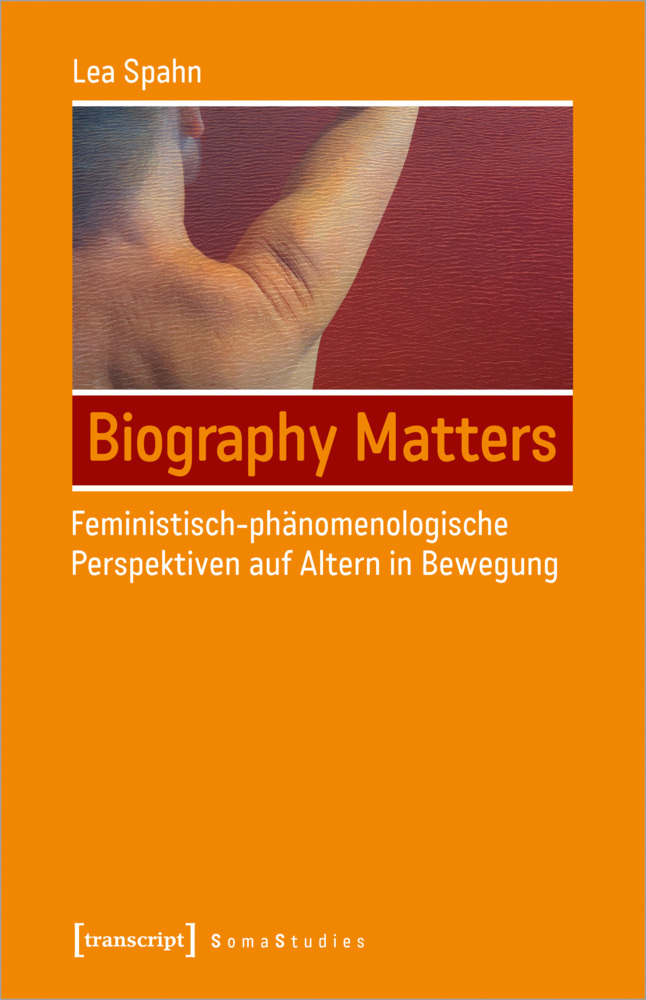 Cover: 9783837658613 | Biography Matters - Feministisch-phänomenologische Perspektiven auf...