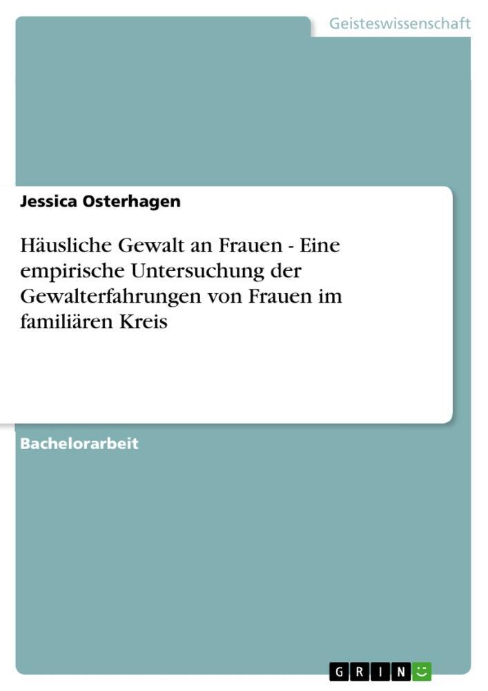 Cover: 9783640697076 | Häusliche Gewalt an Frauen - Eine empirische Untersuchung der...