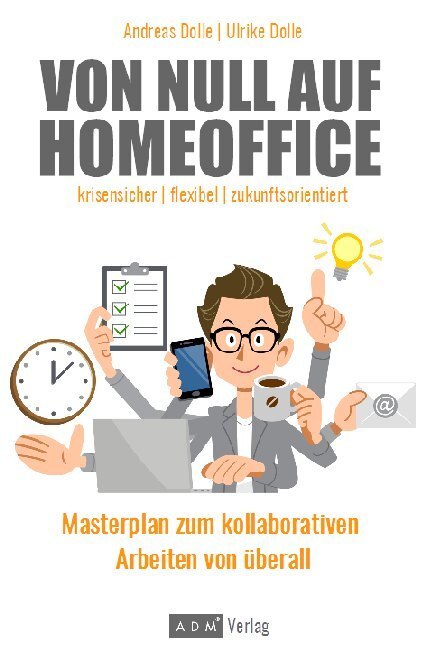 Cover: 9783947583034 | Von Null auf Homeoffice | Andreas Dolle (u. a.) | Taschenbuch | 240 S.