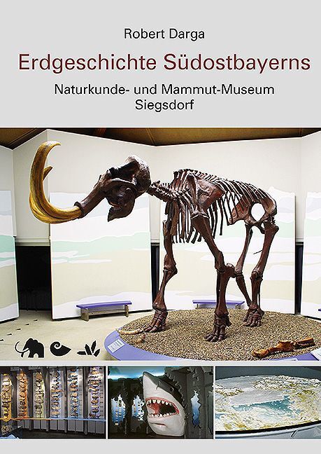 Cover: 9783899372113 | Erdgeschichte Südostbayerns | Naturkunde- und Mammut-Museum Siegsdorf