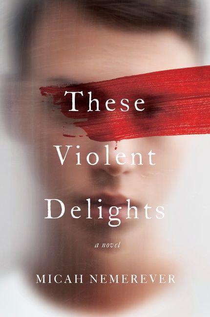 Cover: 9780062963642 | These Violent Delights | A Novel | Micah Nemerever | Taschenbuch
