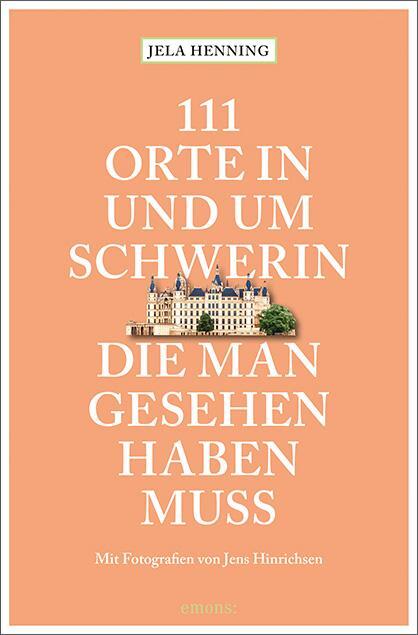 Cover: 9783740806354 | 111 Orte in und um Schwerin, die man gesehen haben muss | Reiseführer