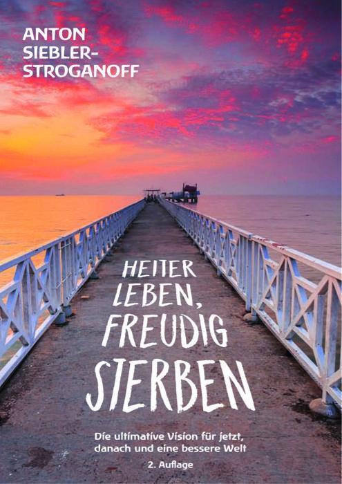 Cover: 9783887932688 | HEITER LEBEN, FREUDIG STERBEN | Anton Siebler-Stroganoff | Taschenbuch