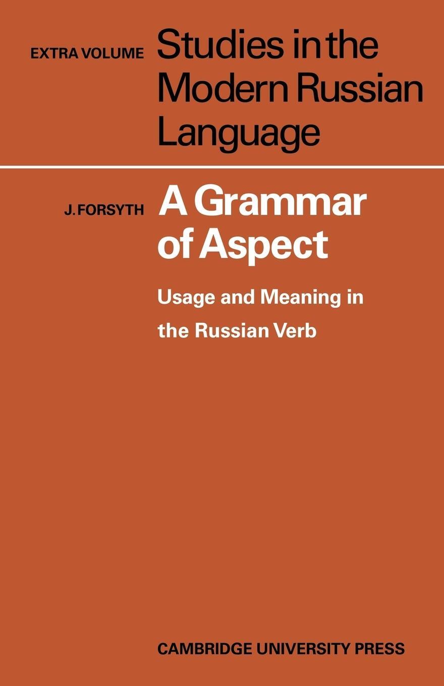Cover: 9780521145008 | A Grammar of Aspect | Usage and Meaning in the Russian Verb | Forsyth
