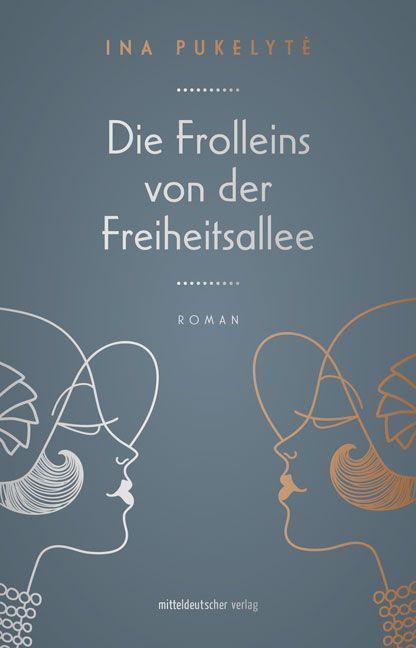 Cover: 9783963117046 | Die Frolleins von der Freiheitsallee | Roman | Ina Pukelyte | Buch
