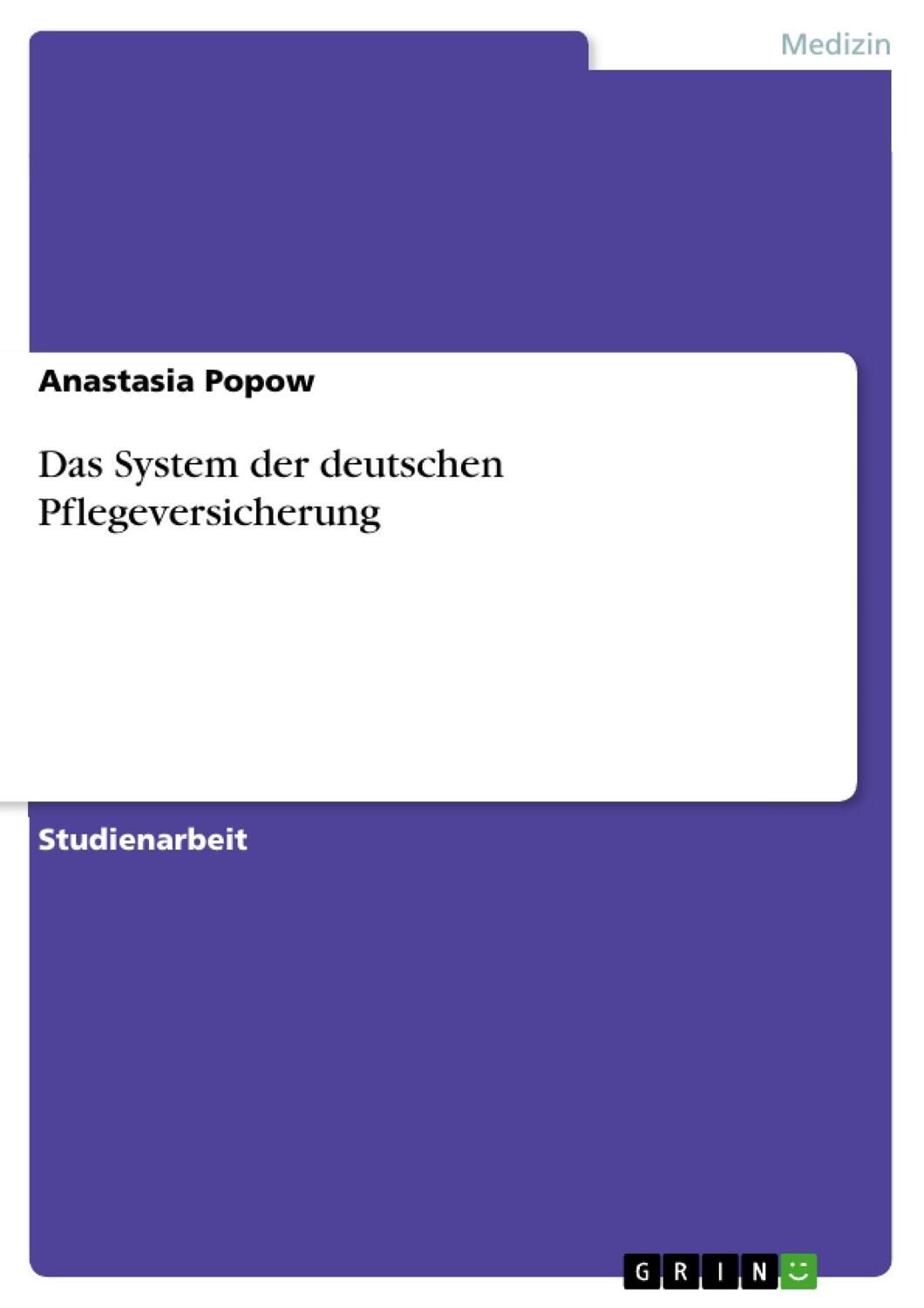 Cover: 9783640826087 | Das System der deutschen Pflegeversicherung | Anastasia Popow | Buch