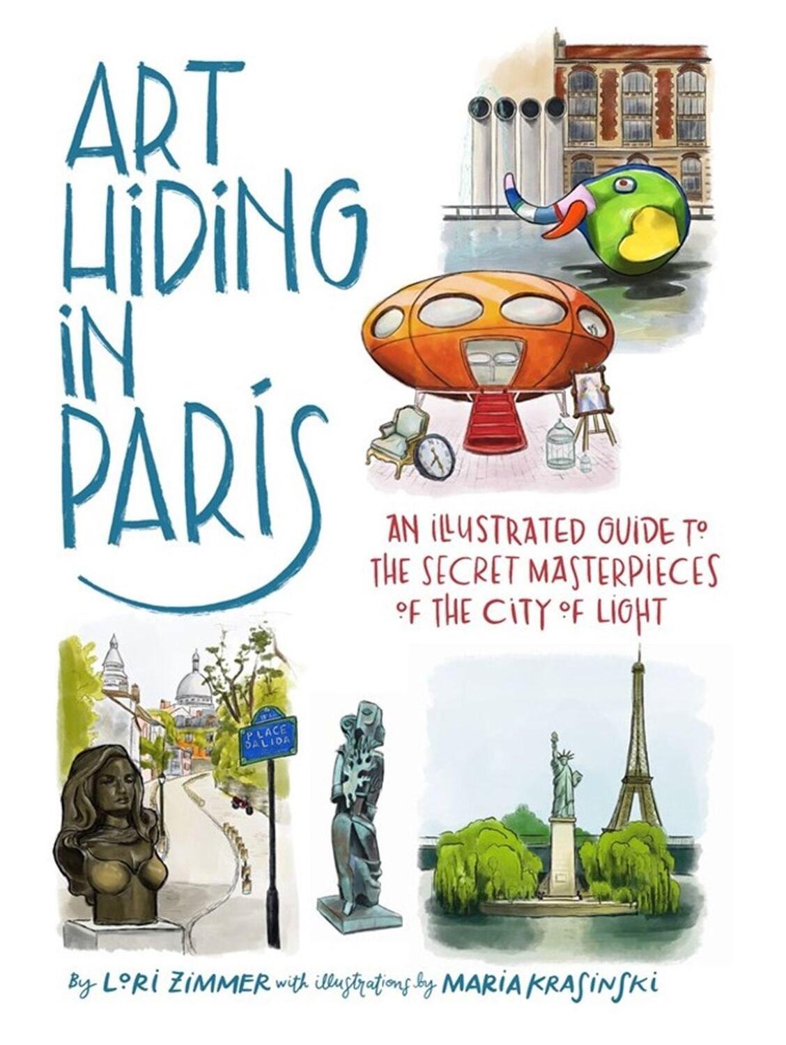 Cover: 9780762480661 | Art Hiding in Paris | Lori Zimmer (u. a.) | Buch | Englisch | 2022
