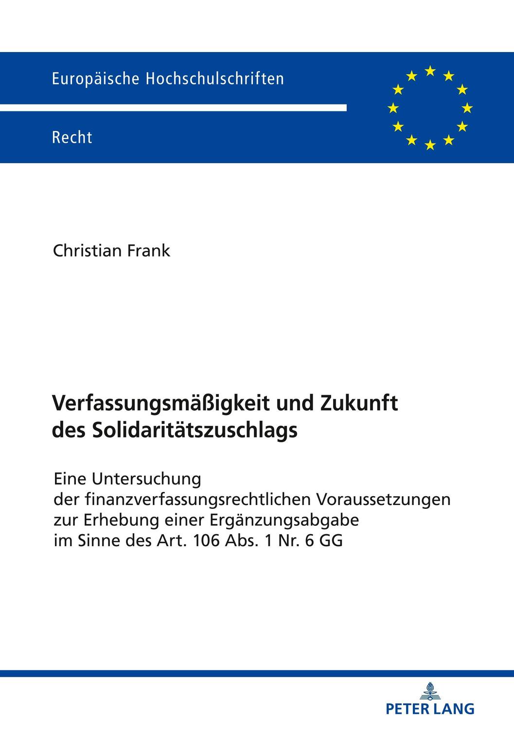 Cover: 9783631791752 | Verfassungsmäßigkeit und Zukunft des Solidaritätszuschlags | Frank
