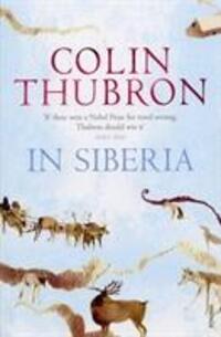 Cover: 9780099459262 | In Siberia | Colin Thubron | Taschenbuch | Englisch | 2008