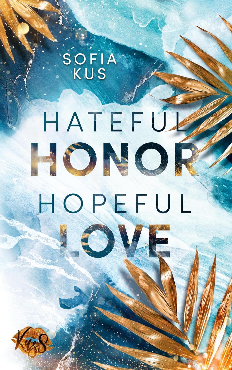 Cover: 9783754351871 | Hateful Honor Hopeful Love | Sofia Kus | Taschenbuch | Books on Demand