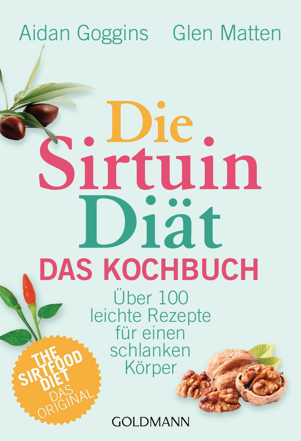 Cover: 9783442176793 | Die Sirtuin-Diät - Das Kochbuch | Aidan Goggins (u. a.) | Taschenbuch