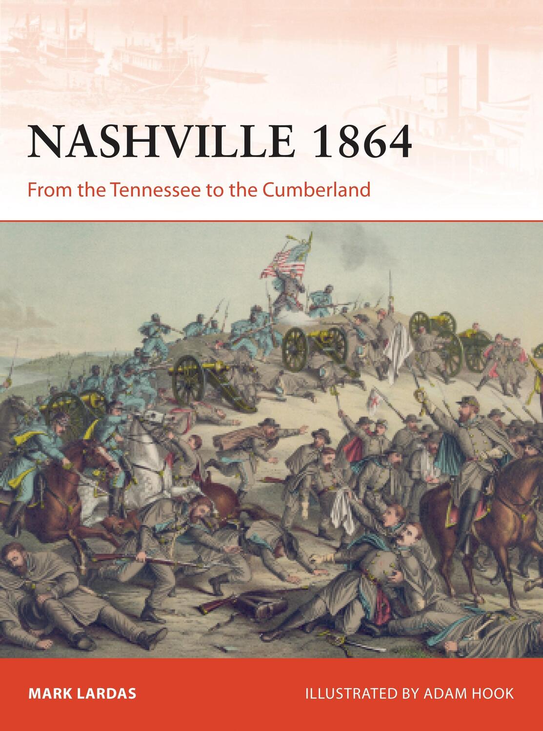 Cover: 9781472819826 | Nashville 1864 | From the Tennessee to the Cumberland | Mark Lardas