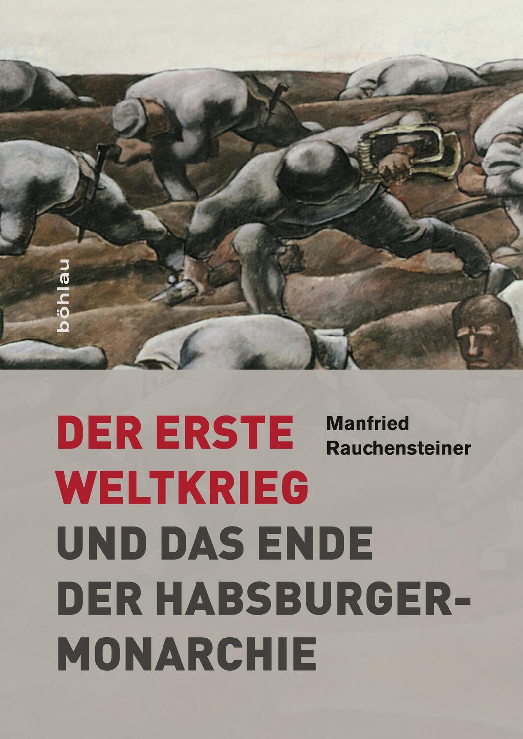 Cover: 9783205782834 | Der Erste Weltkrieg | Und das Ende der Habsburgermonarchie 1914-1918