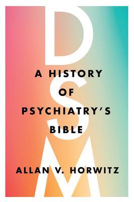 Cover: 9781421440699 | Dsm | A History of Psychiatry's Bible | Allan V Horwitz | Buch | 2021