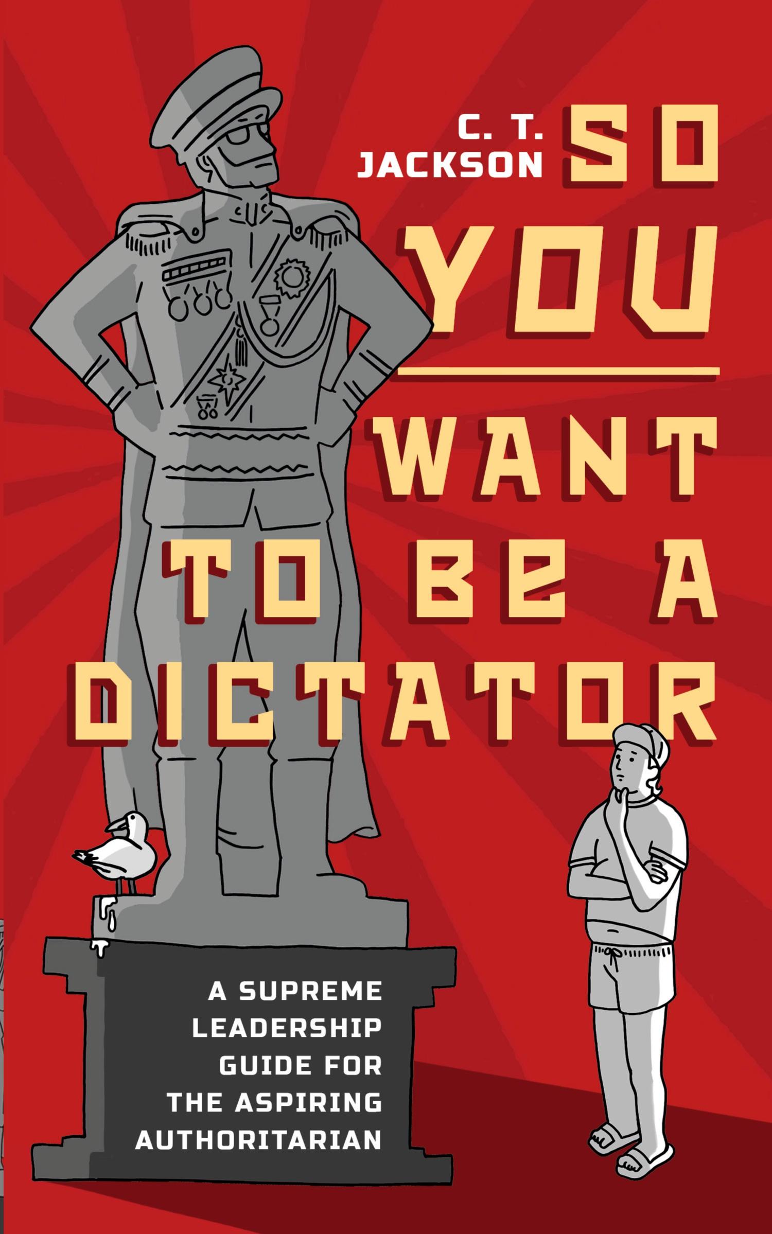 Cover: 9798218004811 | So You Want To Be A Dictator | C. T. Jackson | Taschenbuch | Englisch