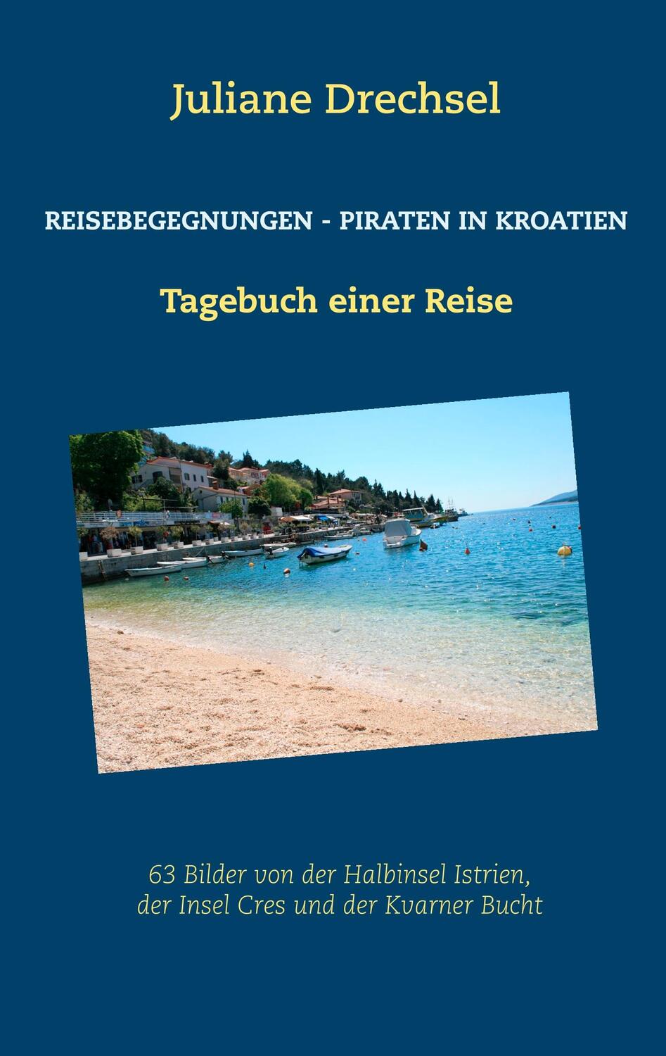 Cover: 9783748183549 | Reisebegegnungen - Piraten in Kroatien | Tagebuch einer Reise | Buch