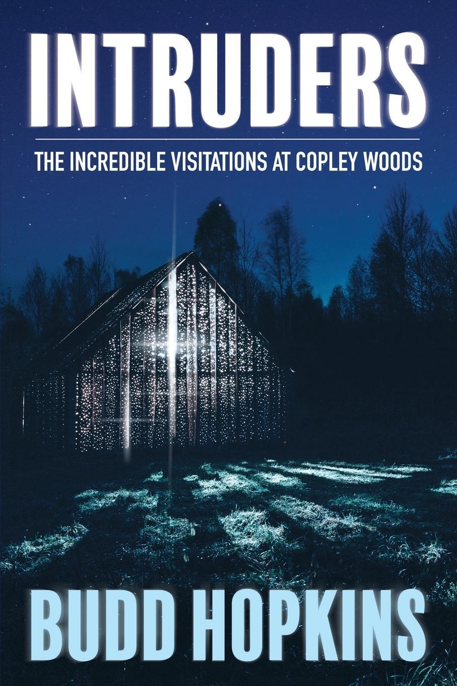 Cover: 9781786771537 | Intruders | The Incredible Visitations at Copley Woods | Budd Hopkins