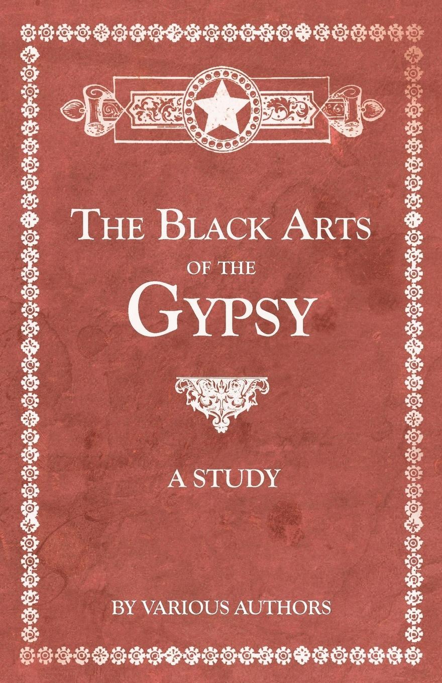 Cover: 9781473332652 | The Black Arts of the Gypsy - A Study | Various | Taschenbuch | 2016