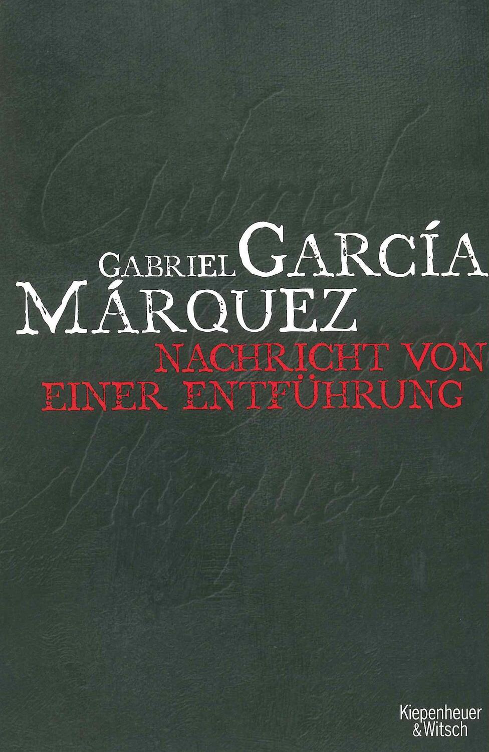 Cover: 9783462600063 | Nachricht von einer Entführung | Gabriel García Márquez | Taschenbuch