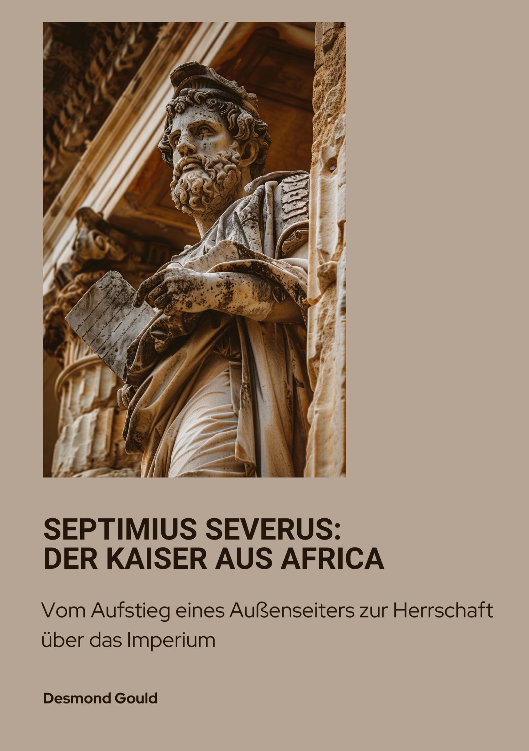 Cover: 9783384460806 | Septimius Severus: Der Kaiser aus Africa | Desmond Gould | Buch | 2024