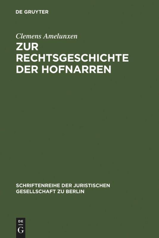 Cover: 9783110132175 | Zur Rechtsgeschichte der Hofnarren | Clemens Amelunxen | Buch