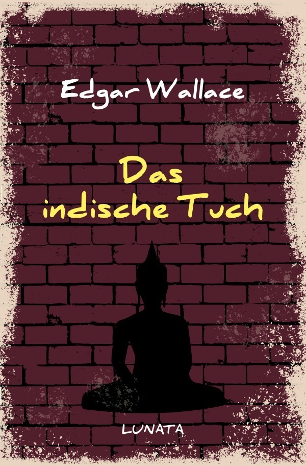 Cover: 9783752947595 | Das indische Tuch | Kriminalroman | Edgar Wallace | Taschenbuch