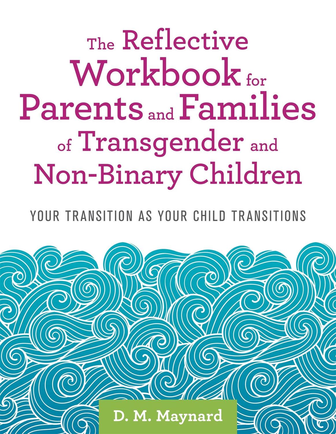 Cover: 9781787752368 | The Reflective Workbook for Parents and Families of Transgender and...