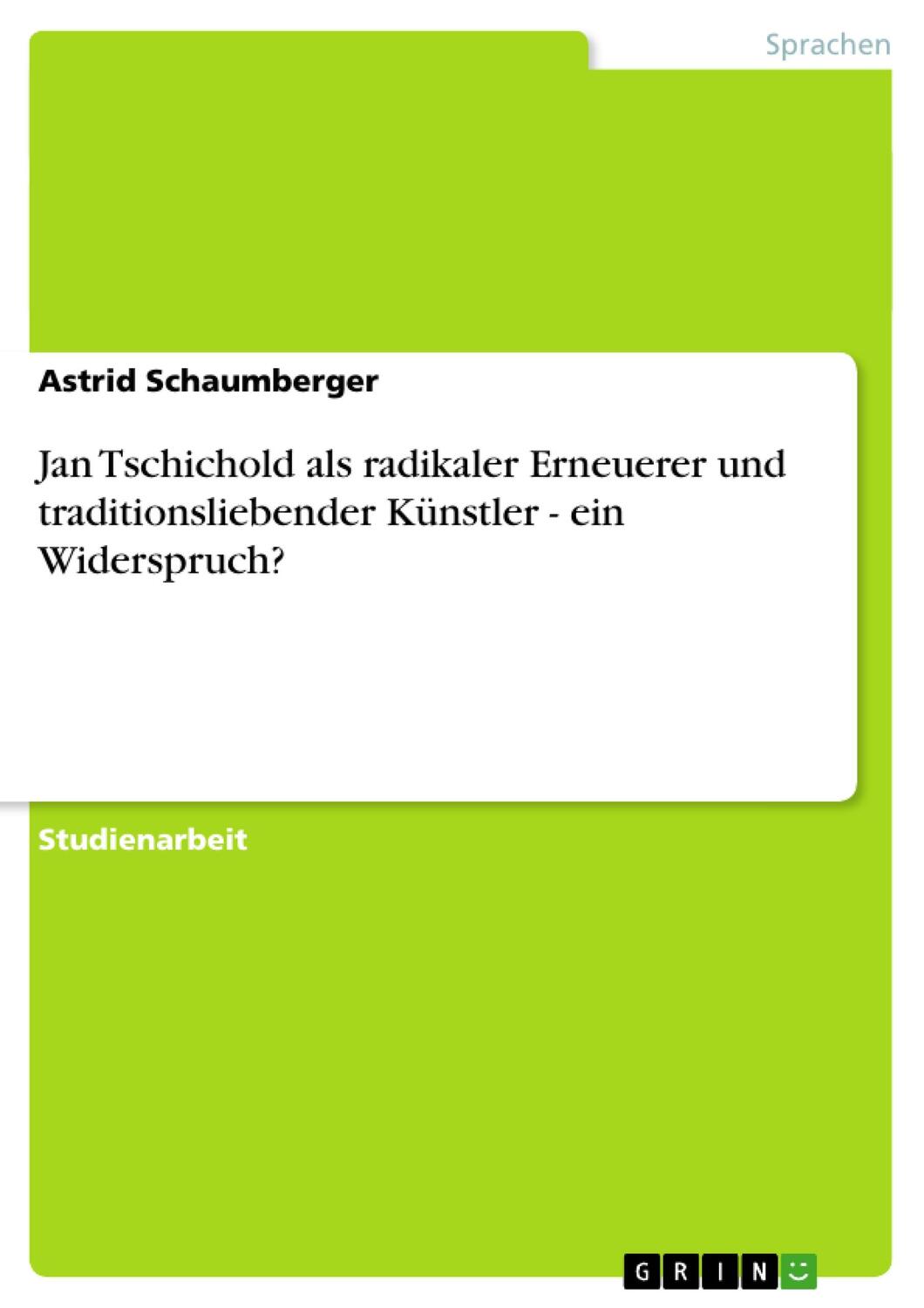 Cover: 9783638822664 | Jan Tschichold als radikaler Erneuerer und traditionsliebender...