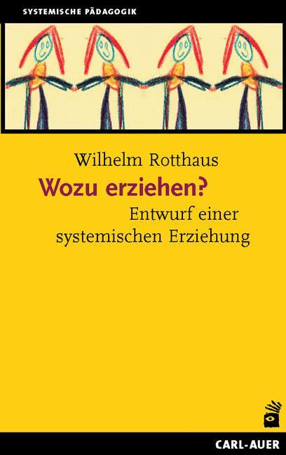 Cover: 9783896704757 | Wozu erziehen? | Entwurf einer systemischen Erziehung | Rotthaus