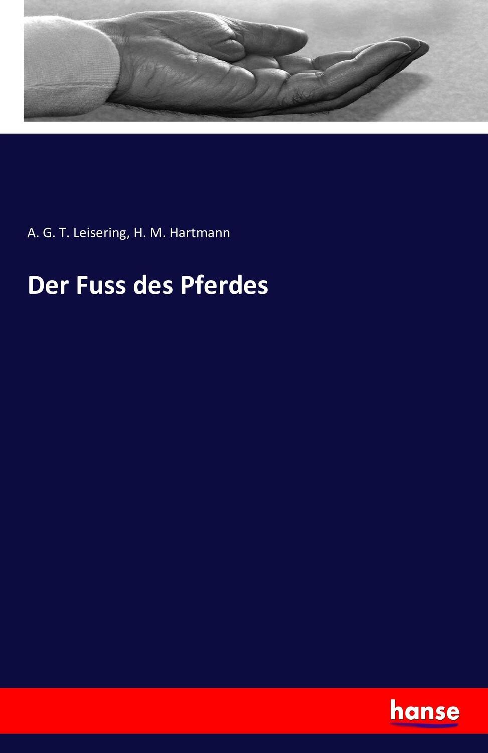Cover: 9783741193699 | Der Fuss des Pferdes | A. G. T. Leisering (u. a.) | Taschenbuch | 2016