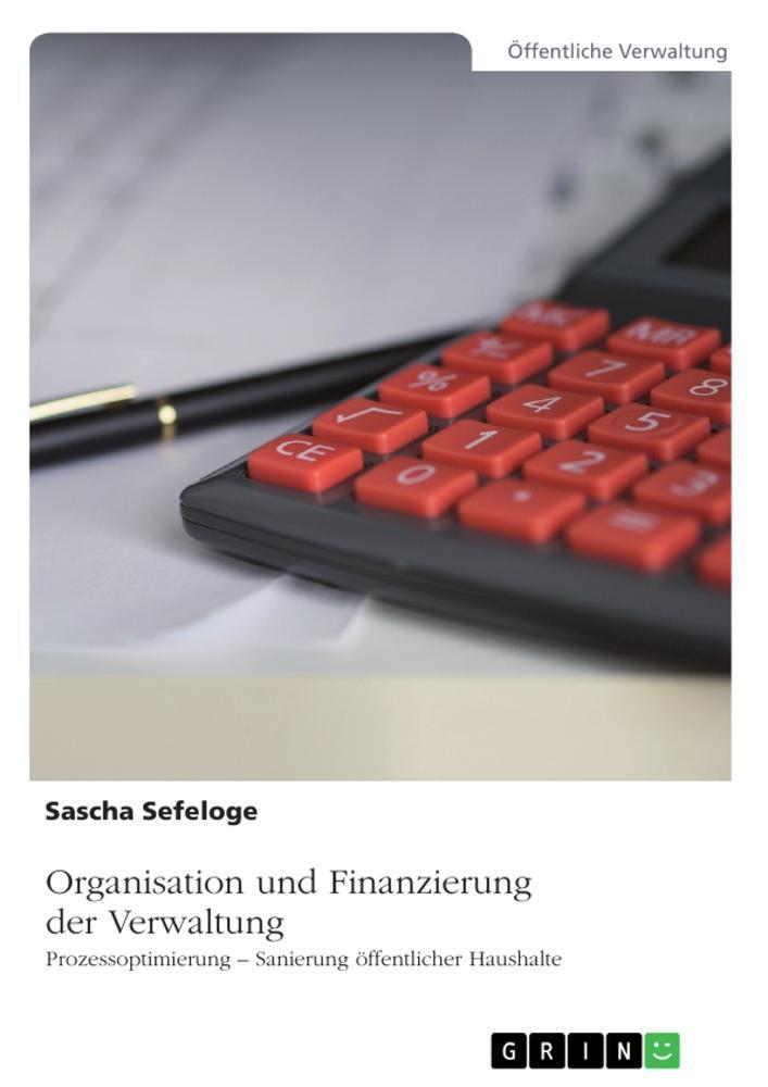Cover: 9783346726520 | Organisation und Finanzierung der Verwaltung | Sascha Sefeloge | Buch