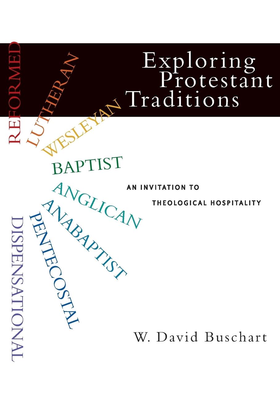 Cover: 9780830828326 | Exploring Protestant Traditions | W. David Buschart | Taschenbuch