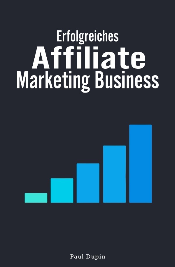 Cover: 9783759808615 | Erfolgreiches Affiliate-Marketing Business | DE | Paul Dupin | Buch