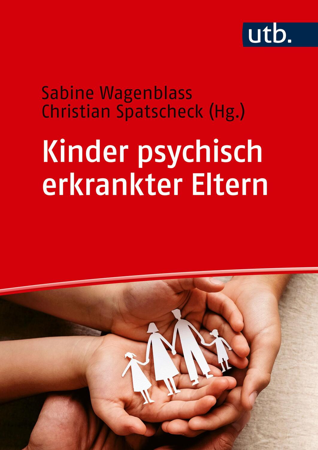 Cover: 9783825260545 | Kinder psychisch erkrankter Eltern | Sabine Wagenblass (u. a.) | Buch