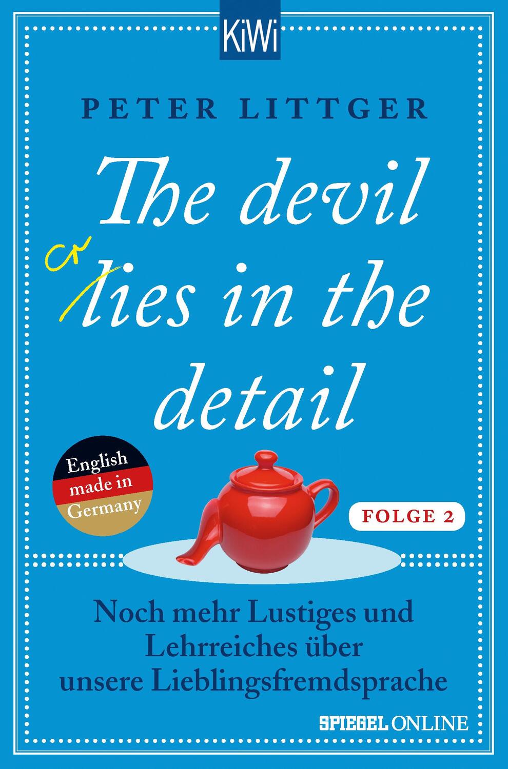 Cover: 9783462049046 | The devil lies (cries) in the detail - Folge 2 | Peter Littger | Buch