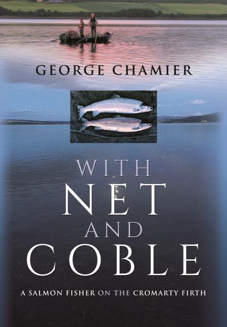 Cover: 9781399014953 | With Net and Coble | A Salmon Fisher on the Cromarty Firth | Chamier