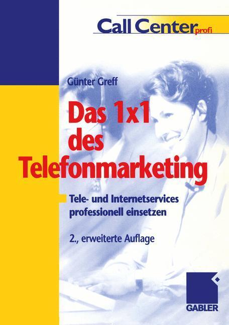 Cover: 9783409295673 | Das 1 × 1 des Telefonmarketing | Günter Greff | Taschenbuch | 217 S.