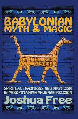 Cover: 9780578944159 | Babylonian Myth and Magic | Joshua Free | Buch | Englisch | 2021