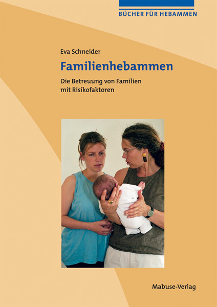Cover: 9783935964531 | Familienhebammen | Die Betreuung von Familien mit Risikofaktoren