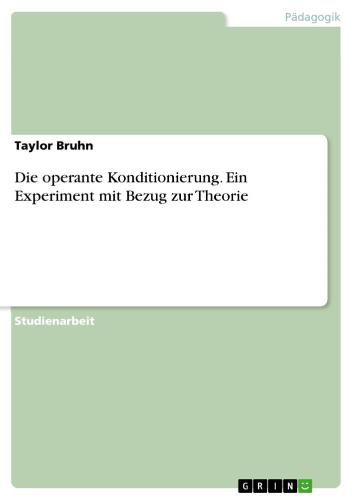 Cover: 9783656952763 | Die operante Konditionierung. Ein Experiment mit Bezug zur Theorie