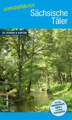 Cover: 9783943444582 | Wanderbuch Sächsische Täler | Klaus Jahn | Taschenbuch | Deutsch