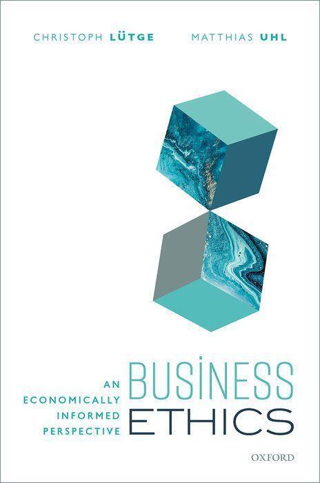 Cover: 9780198864776 | Business Ethics | An Economically Informed Perspective | Lutge (u. a.)