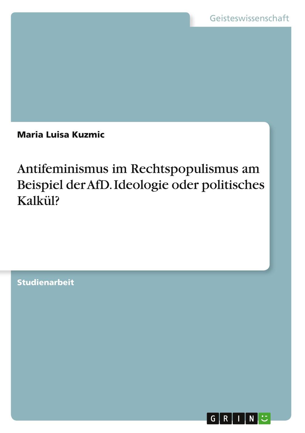 Cover: 9783346879257 | Antifeminismus im Rechtspopulismus am Beispiel der AfD. Ideologie...