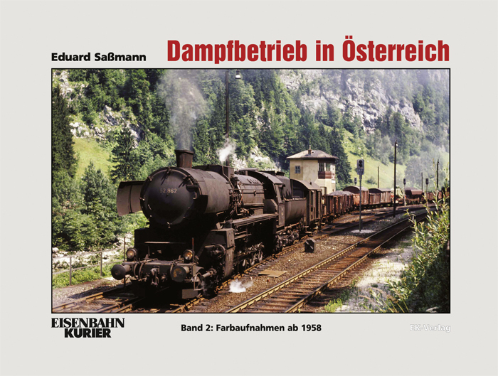 Cover: 9783882553178 | Dampfbetrieb in Österreich. Bd.2. Bd.2 | Band 2: Farbaufnahmen ab 1958