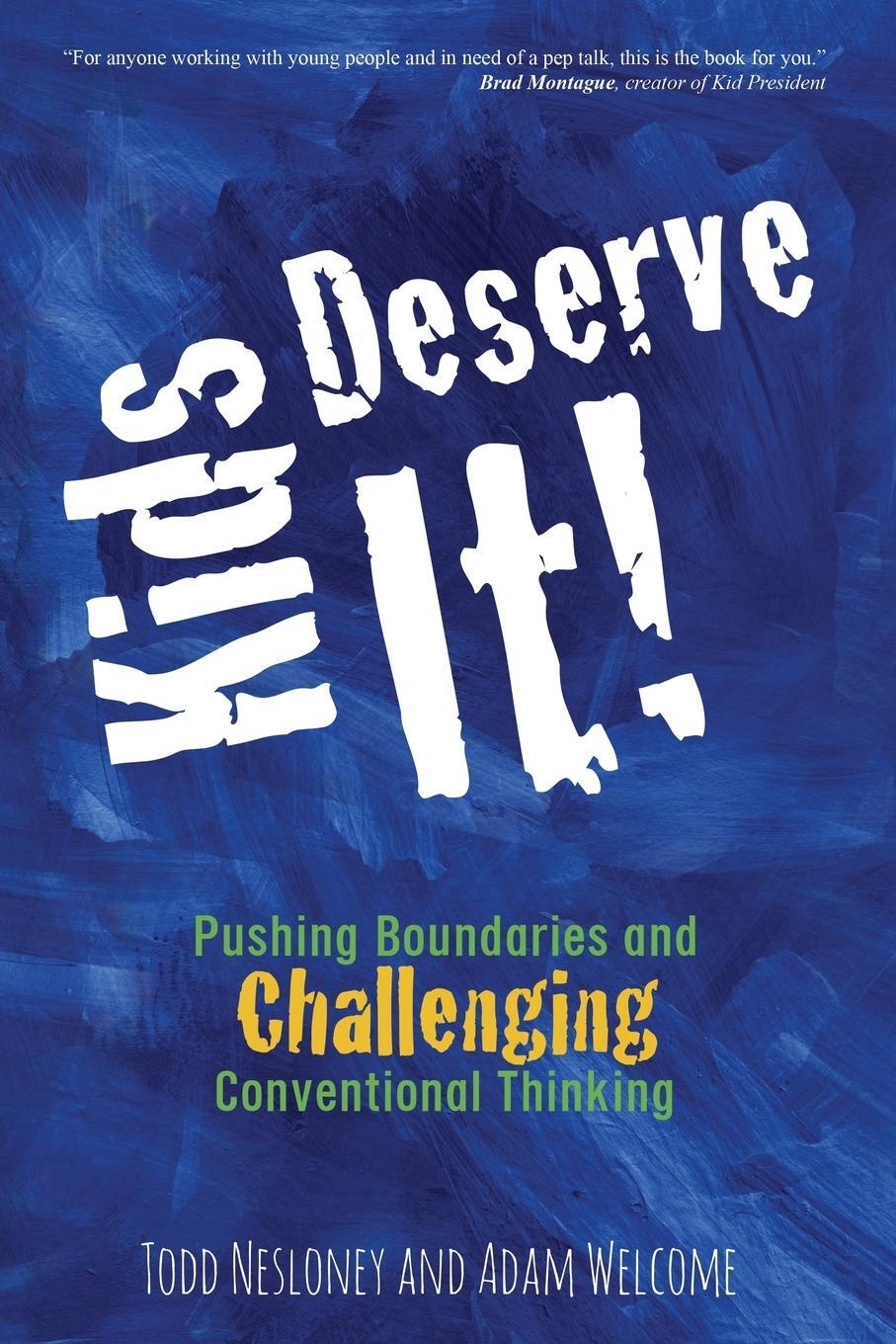 Cover: 9780996989527 | Kids Deserve It! Pushing Boundaries and Challenging Conventional...