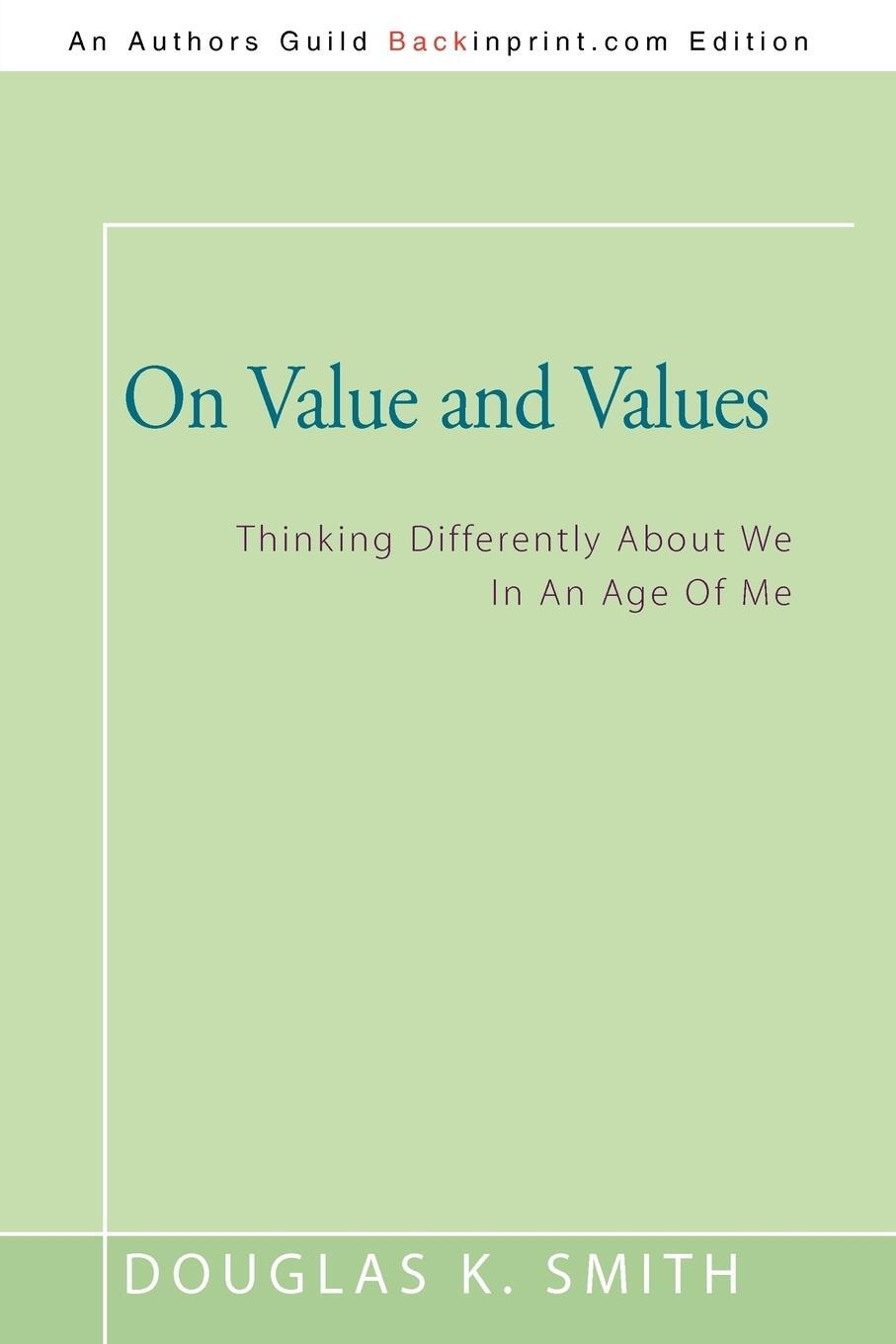 Cover: 9781462039579 | On Value and Values | Thinking Differently About We In An Age Of Me