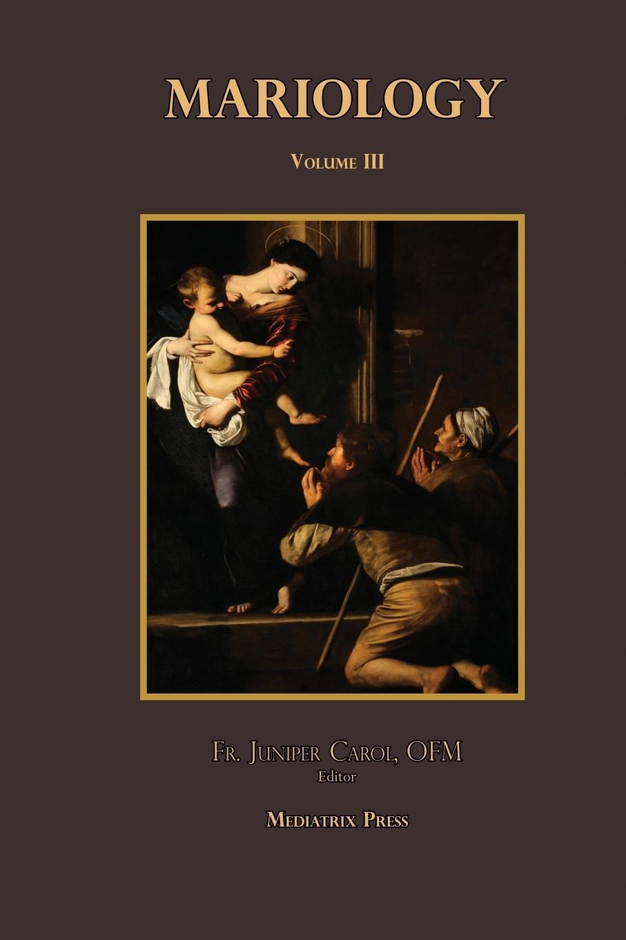 Cover: 9781953746245 | Mariology vol. 3 | Juniper Carol | Taschenbuch | Paperback | Englisch