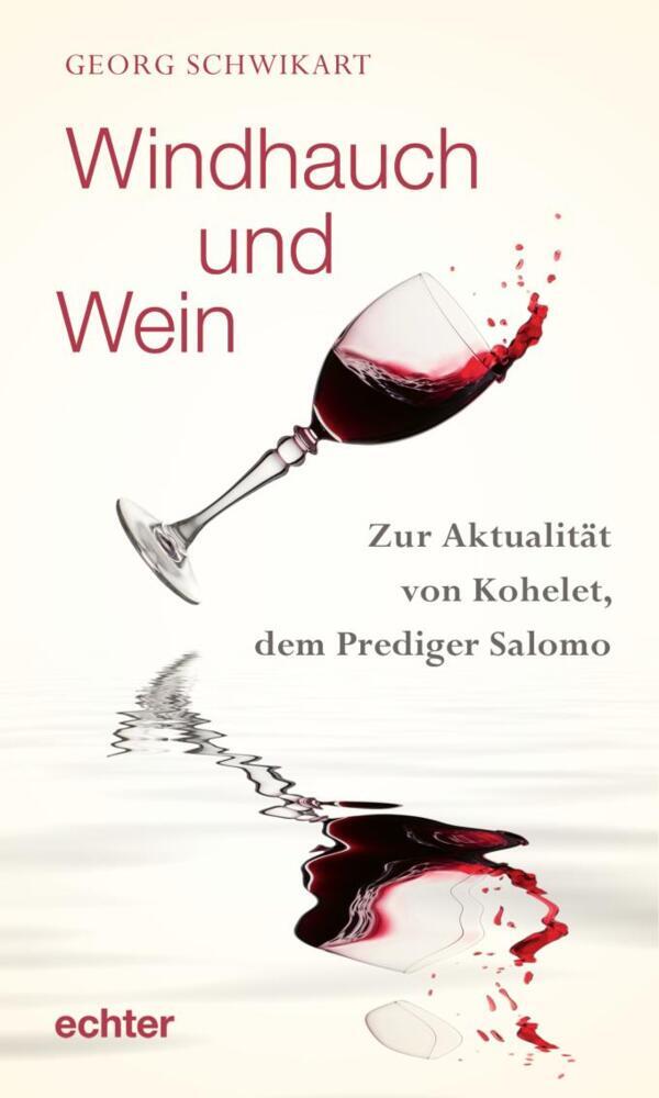 Cover: 9783429056599 | Windhauch und Wein | Zur Aktualität von Kohelet, dem Prediger Salomo