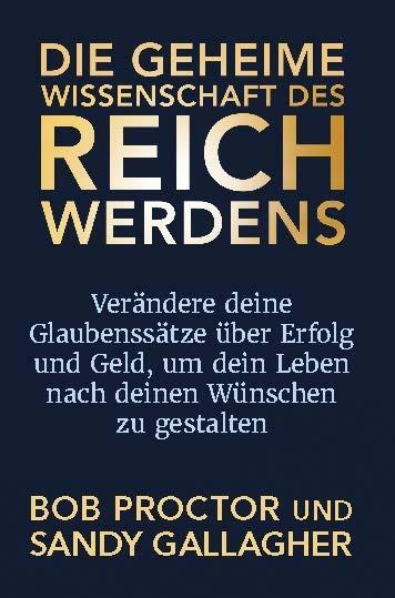 Cover: 9783903410053 | Die geheime Wissenschaft des Reichwerdens | Bob Proctor | Taschenbuch