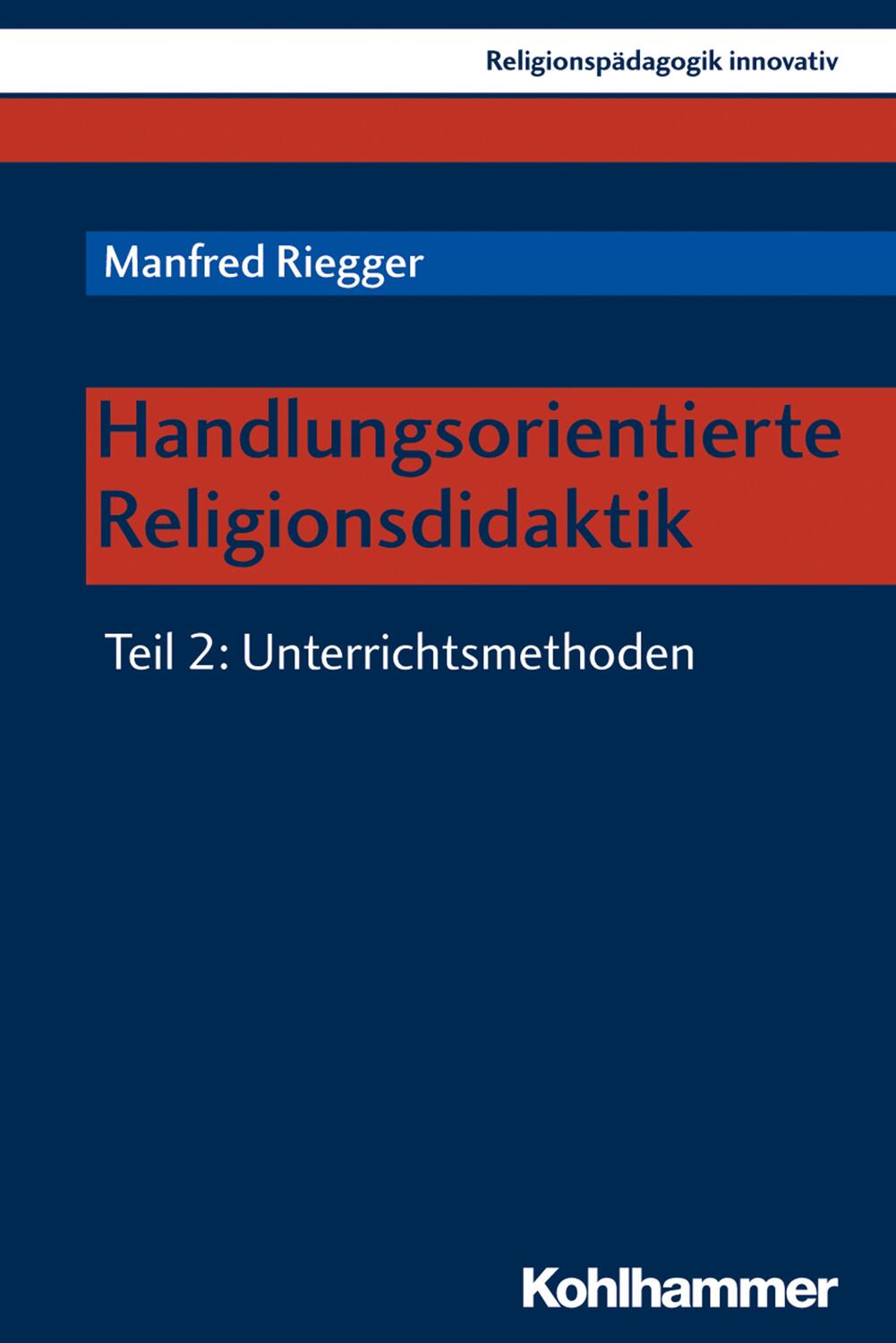 Cover: 9783170364165 | Handlungsorientierte Religionsdidaktik | Teil 2: Unterrichtsmethoden